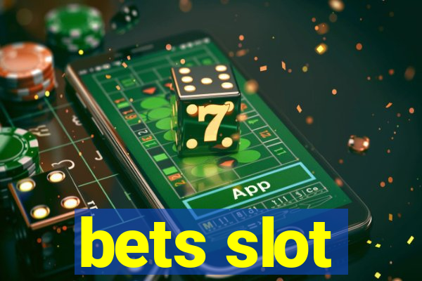 bets slot