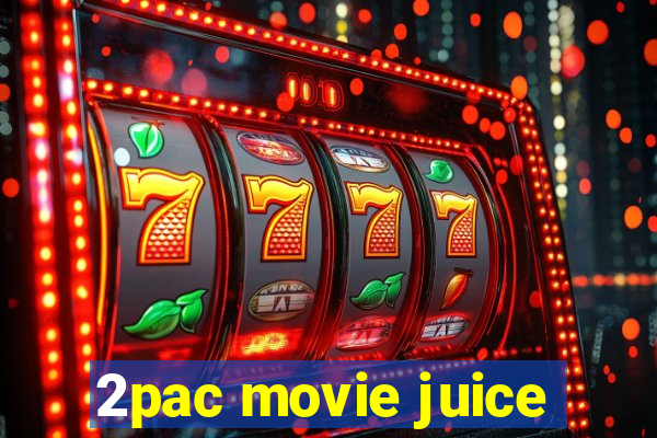 2pac movie juice