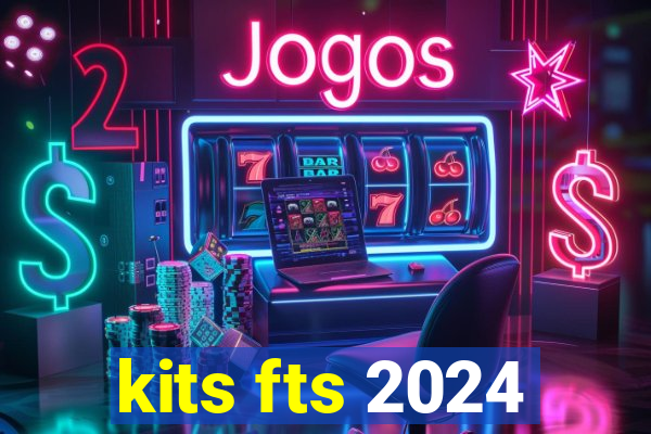 kits fts 2024