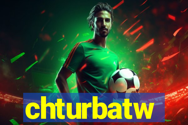 chturbatw