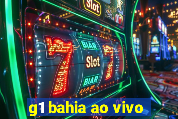 g1 bahia ao vivo