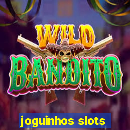 joguinhos slots