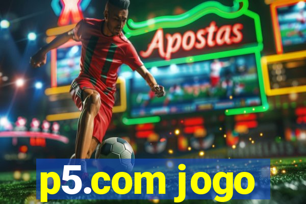 p5.com jogo