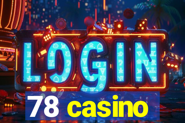 78 casino