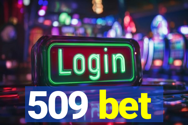 509 bet