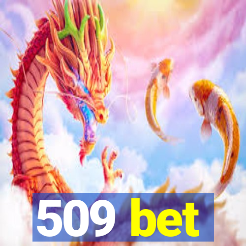 509 bet