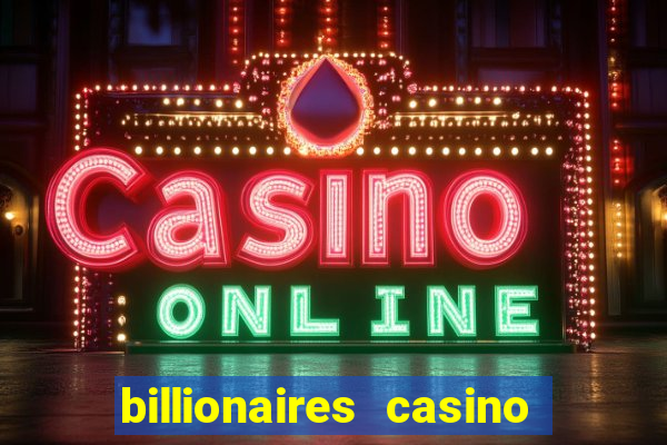 billionaires casino free chips