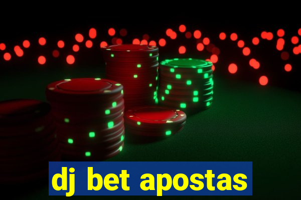 dj bet apostas