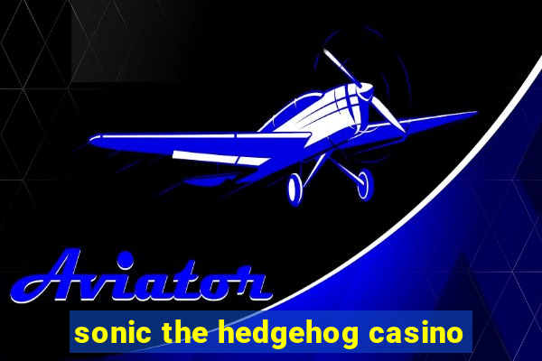 sonic the hedgehog casino