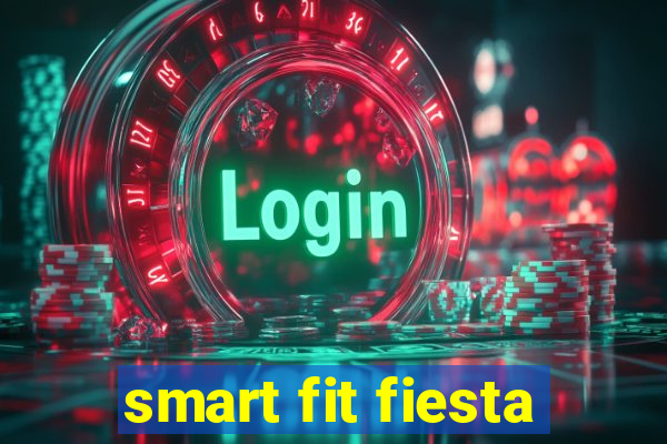 smart fit fiesta