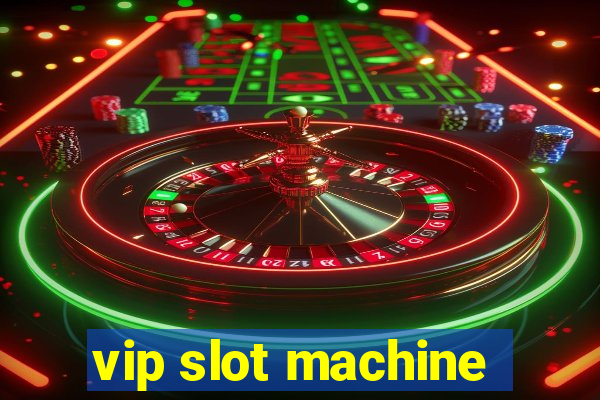 vip slot machine