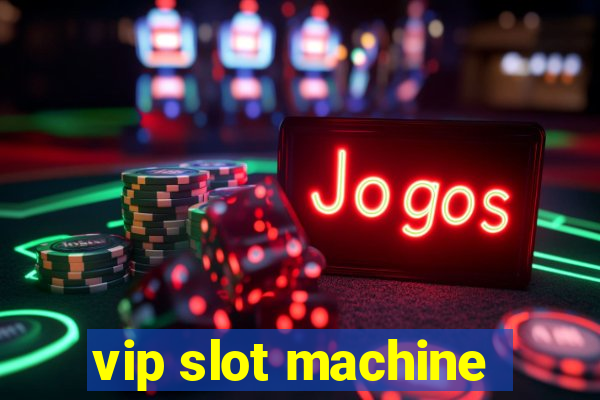 vip slot machine