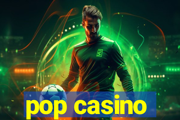 pop casino