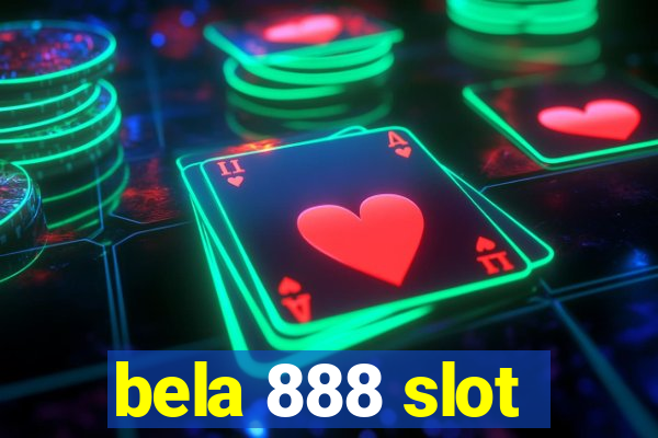 bela 888 slot