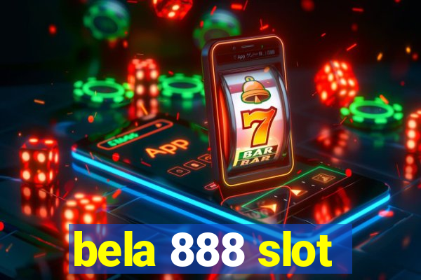 bela 888 slot