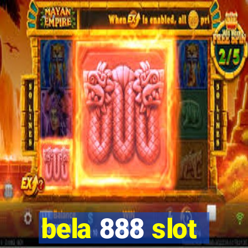 bela 888 slot