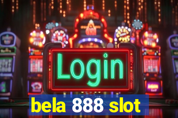 bela 888 slot