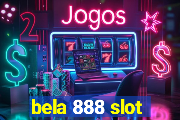 bela 888 slot