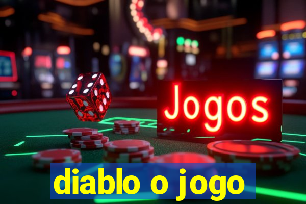 diablo o jogo