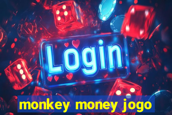 monkey money jogo