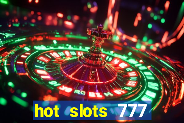 hot slots 777 dinheiro real