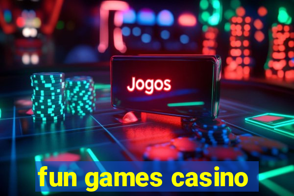 fun games casino