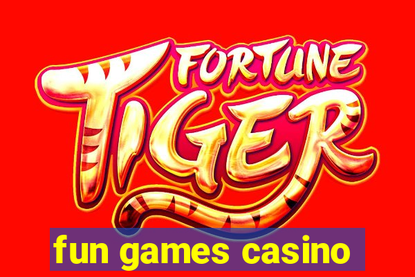 fun games casino