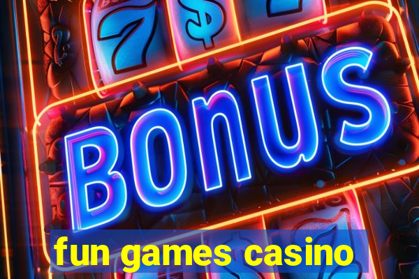 fun games casino