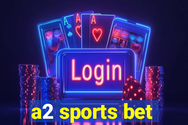 a2 sports bet