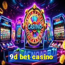 9d bet casino