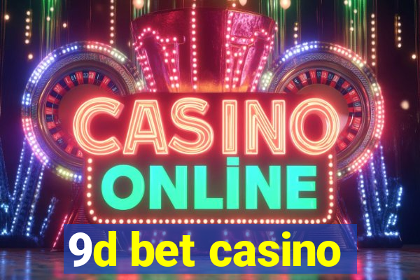 9d bet casino