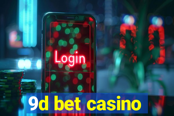 9d bet casino