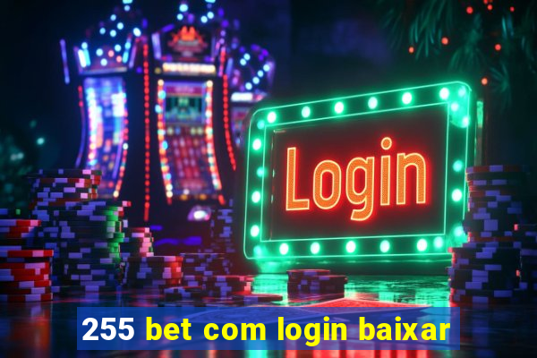 255 bet com login baixar