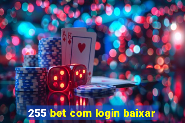 255 bet com login baixar