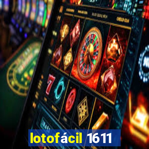 lotofácil 1611