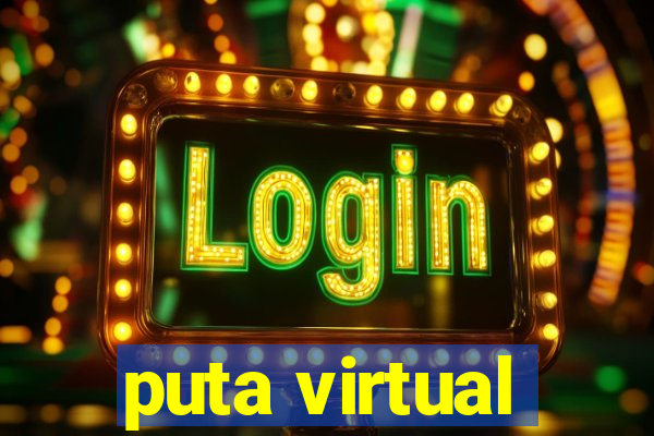 puta virtual