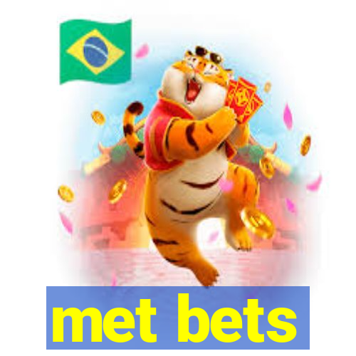 met bets