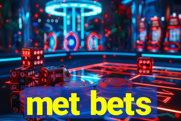 met bets