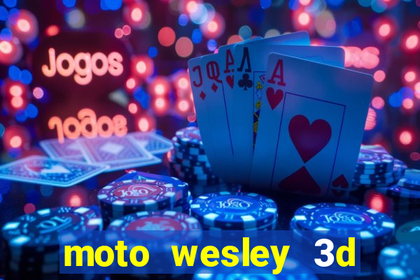 moto wesley 3d dinheiro infinito