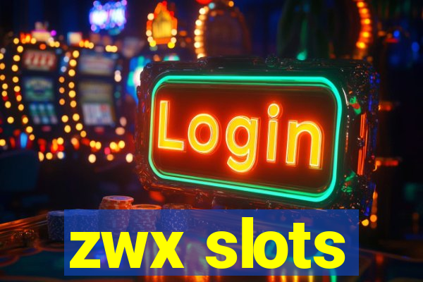 zwx slots