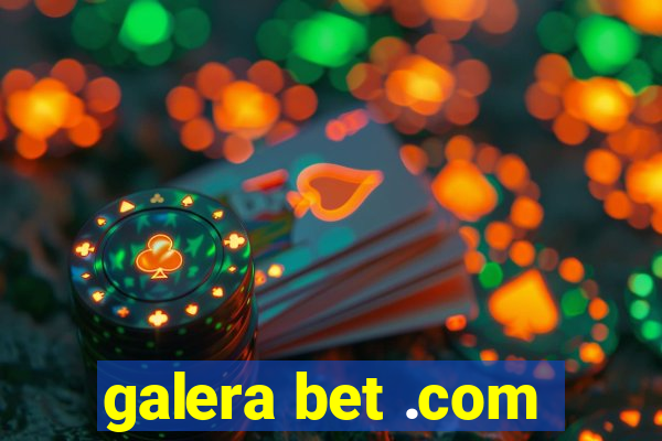 galera bet .com