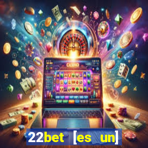 22bet [es un] casino online