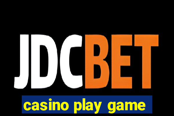 casino play game