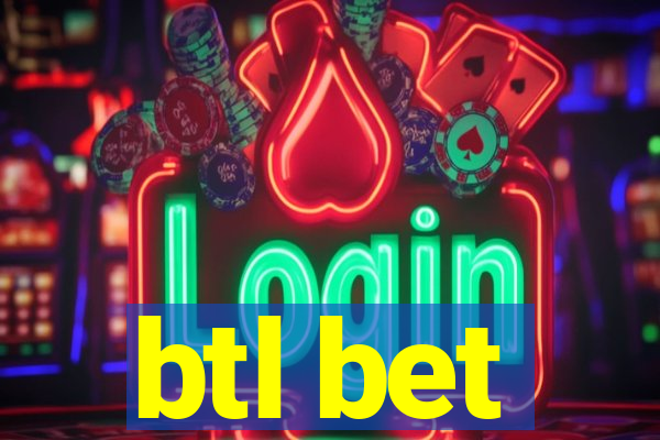 btl bet