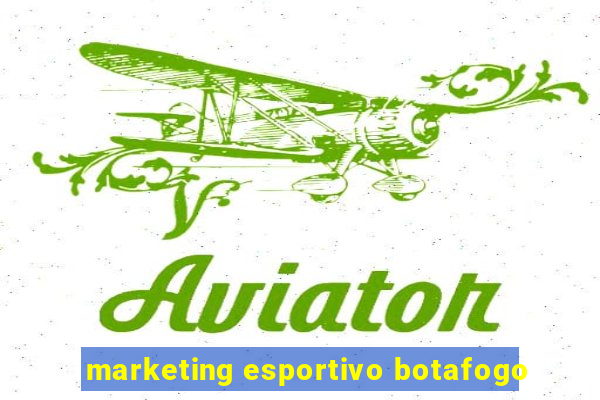 marketing esportivo botafogo