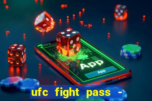 ufc fight pass - tv ao vivo