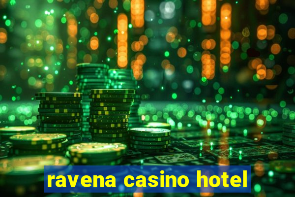 ravena casino hotel