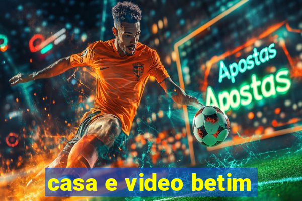 casa e video betim