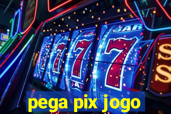 pega pix jogo