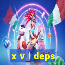 x v i deps